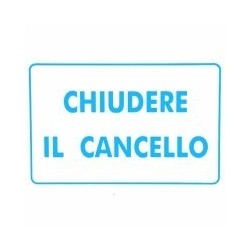 CARTELLO CHIUDERE IL CANCELLO 30x 20 ALLUMINIO