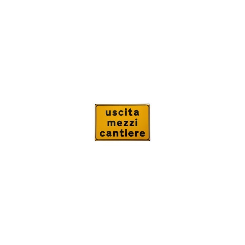 CARTELLO STRADALE USCITA MEZZI CANTIERE 3G CARTELLO STRADALE USCITA MEZZI CANTIERE 3G